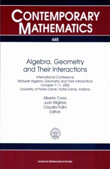 Algebra, Geometry and their Interactions: International Conference Midwest Algebra, Geometryo and Their Interactions October 7o - 11, 2005 University ... Dame, Indiana