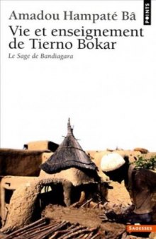 Vie et Enseignement de Tierno Bokar : Le Sage de Bandiagara