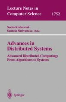 Advances in Distributed Systems: Advanced Distributed Computing: From Algorithms to Systems