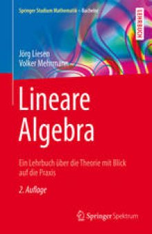 Lineare Algebra: Ein Lehrbuch über die Theorie mit Blick auf die Praxis