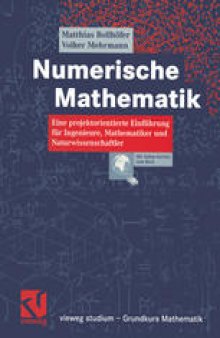 Numerische Mathematik: Eine projektorientierte Einführung für Ingenieure, Mathematiker und Naturwissenschaftler