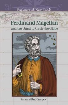 Ferdinand Magellan And The Quest To Circle The Globe (Explorers of New Lands)