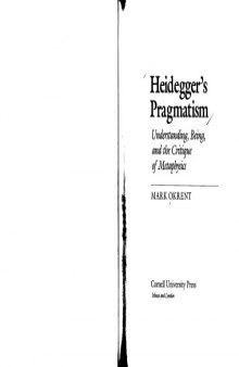 Heidegger's Pragmatism: Understanding, Being, and the Critique of Metaphysics