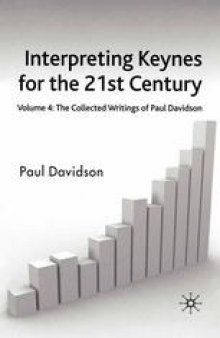 Interpreting Keynes for the 21st Century: Volume 4: The Collected Writings of Paul Davidson