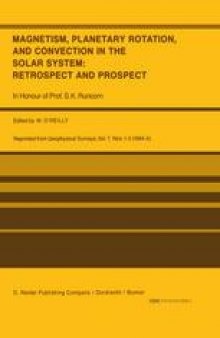 Magnetism, Planetary Rotation, and Convection in the Solar System: Retrospect and Prospect: In Honour of Prof. S.K. Runcorn