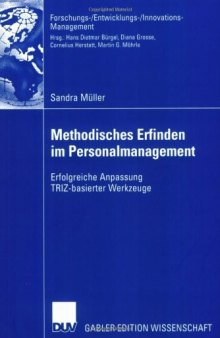 Methodisches Erfinden im Personalmanagement: Erfolgreiche Anpassung TRIZ-basierter Werkzeuge