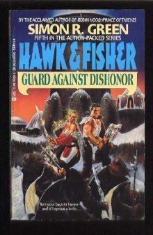 Guard Against Dishonor (Hawk and Fisher, Book 5)