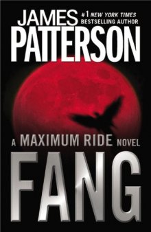 Fang: A Maximum Ride Novel  