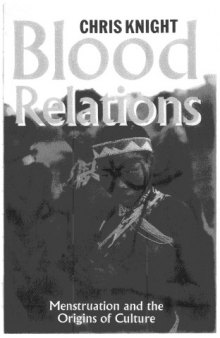 Blood relations: menstruation and the origins of culture