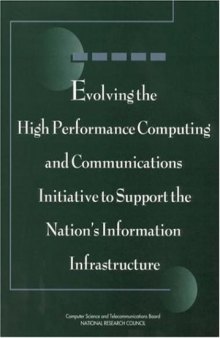 Evolving the High Performance Computing and Communications Initiative to Support the Nation's Information Infrastructure