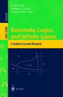 Automata Logics, and Infinite Games: A Guide to Current Research