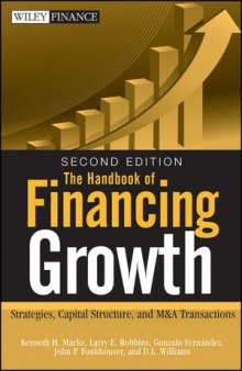 The Handbook of Financing Growth: Strategies, Capital Structure, and M&A Transactions, Second Edition