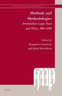Methods and Methodologies: Aristotelian Logic East and West, 500-1500 (Investigating Medieval Philosophy)  