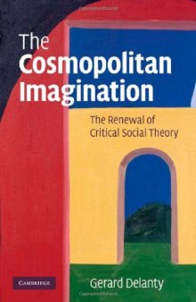 The Cosmopolitan Imagination: The Renewal of Critical Social Theory