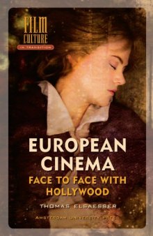 European Cinema: Face to Face with Hollywood (Amsterdam University Press - Film Culture in Transition)