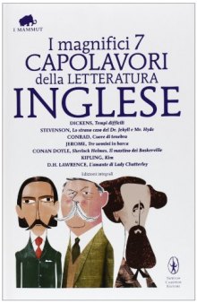 I magnifici 7 capolavori della letteratura inglese: Tempi difficili-Lo strano caso del Dr. Jekyll e Mr. Hyde-Cuore di tenebra... Ediz. integrale