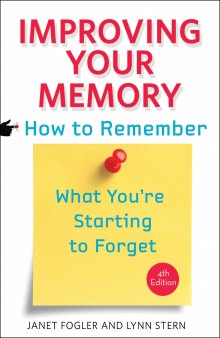 Improving your memory : how to remember what you're starting to forget