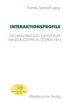 Interaktionsprofile: Die Herausbildung individueller Handlungstypik in Gesprachen