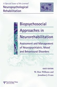 Biopsychosocial Approaches in Neurorehabilitation: Assessment and Management of Neuropsychiatric, Mood and Behavioural Disorders: A Special Issue of ... Rehabilitation)
