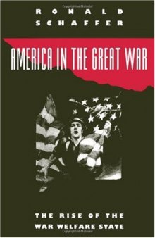 America in the Great War: The Rise of the War Welfare State