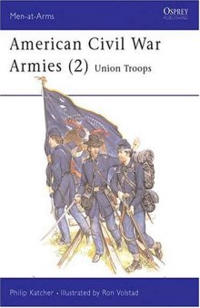 American Civil War Armies: Union Troops