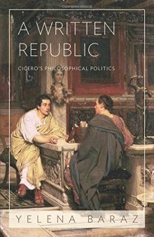 A written republic : Cicero's philosophical politics