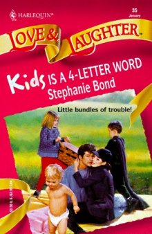 Kids is a 4-Letter Word (Love & Laughter, 35)