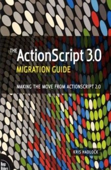 The ActionScript 3.0 Migration Guide: Making the Move from ActionScript 2.0