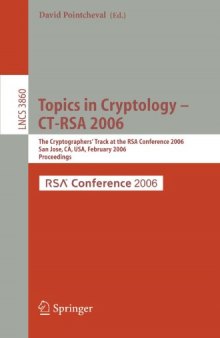 Topics in Cryptology – CT-RSA 2006: The Cryptographers’ Track at the RSA Conference 2006, San Jose, CA, USA, February 13-17, 2005. Proceedings