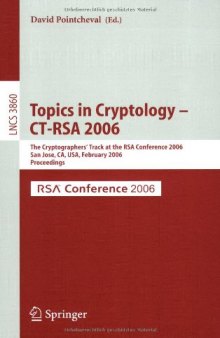Topics in Cryptology – CT-RSA 2006: The Cryptographers’ Track at the RSA Conference 2006, San Jose, CA, USA, February 13-17, 2005. Proceedings