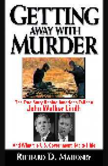Getting Away With Murder. The True Story Behind American Taliban John Walker Lindh and What the U.S....