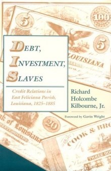 Debt, investment, slaves: credit relations in East Feliciana Parish, Louisiana, 1825-1885