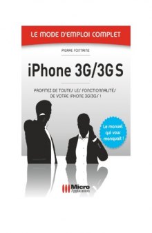 iPhone 3G 3GS - Le mode d'emploi complet