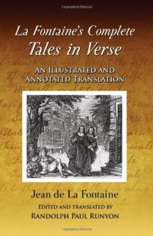 La Fontaine's Complete Tales in Verse: An Illustrated and Annotated Translation