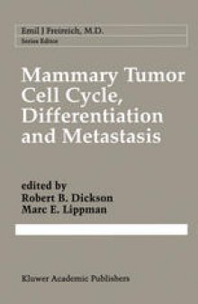 Mammary Tumor Cell Cycle, Differentiation, and Metastasis: Advances in Cellular and Molecular Biology of Breast Cancer