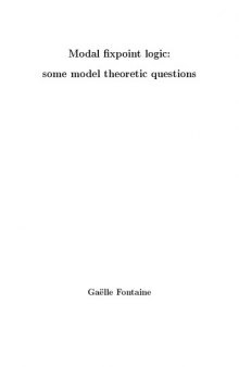 Modal Fixpoint Logic: Some model theoretic questions [PhD Thesis]