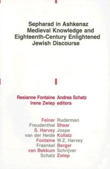 Sepharad in Ashkenaz: Medieval Knowledge and Eighteenth-Century Enlightened Jewish Discourse  