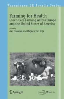Farming for Health: Green-Care Farming Across Europe and the United States of America (Wageningen UR Frontis Series)
