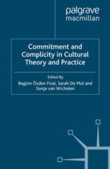 Commitment and Complicity in Cultural Theory and Practice