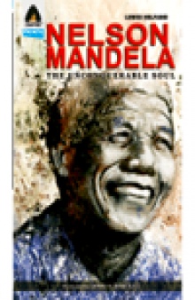 Nelson Mandela. The Unconquerable Soul