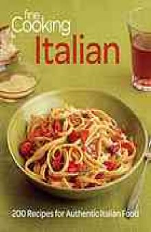 Fine cooking Italian : 200 recipes for authentic Italian food
