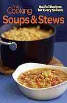 Fine cooking soups & stews : no-fail recipes for every season