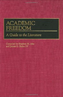 Academic Freedom: A Guide to the Literature (Bibliographies and Indexes in Education)
