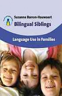 Bilingual siblings : language use in families