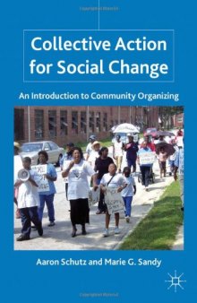 Collective Action for Social Change: An Introduction to Community Organizing