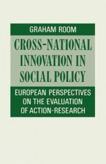 Cross-National Innovation in Social Policy: European Perspectives on the Evaluation of Action-Research