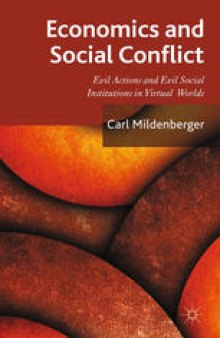 Economics and Social Conflict: Evil Actions and Evil Social Institutions in Virtual Worlds