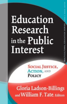 Education Research in the Public Interest: Social Justice, Action, And Policy (Multicultural Education (Paper))
