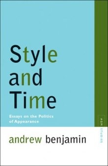 Style and Time: Essays on the Politics of Appearance (Avant-Garde & Modernism Studies)