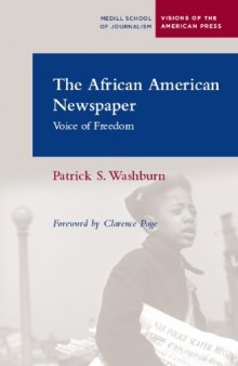 The African American Newspaper: Voice of Freedom (Medill Visions of the American Press)